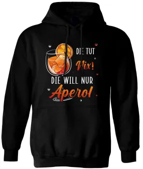 Hoodie - Die tut nix! Die will nur Aperol.