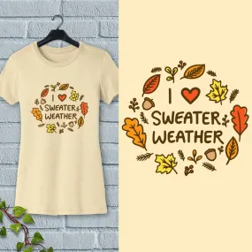 I Love Sweater Weather Fall Design Women's Slim Fit T-shirt S-2X