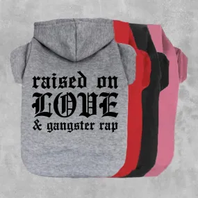 Raised On Love & Gangster Rap Pet Hoodie