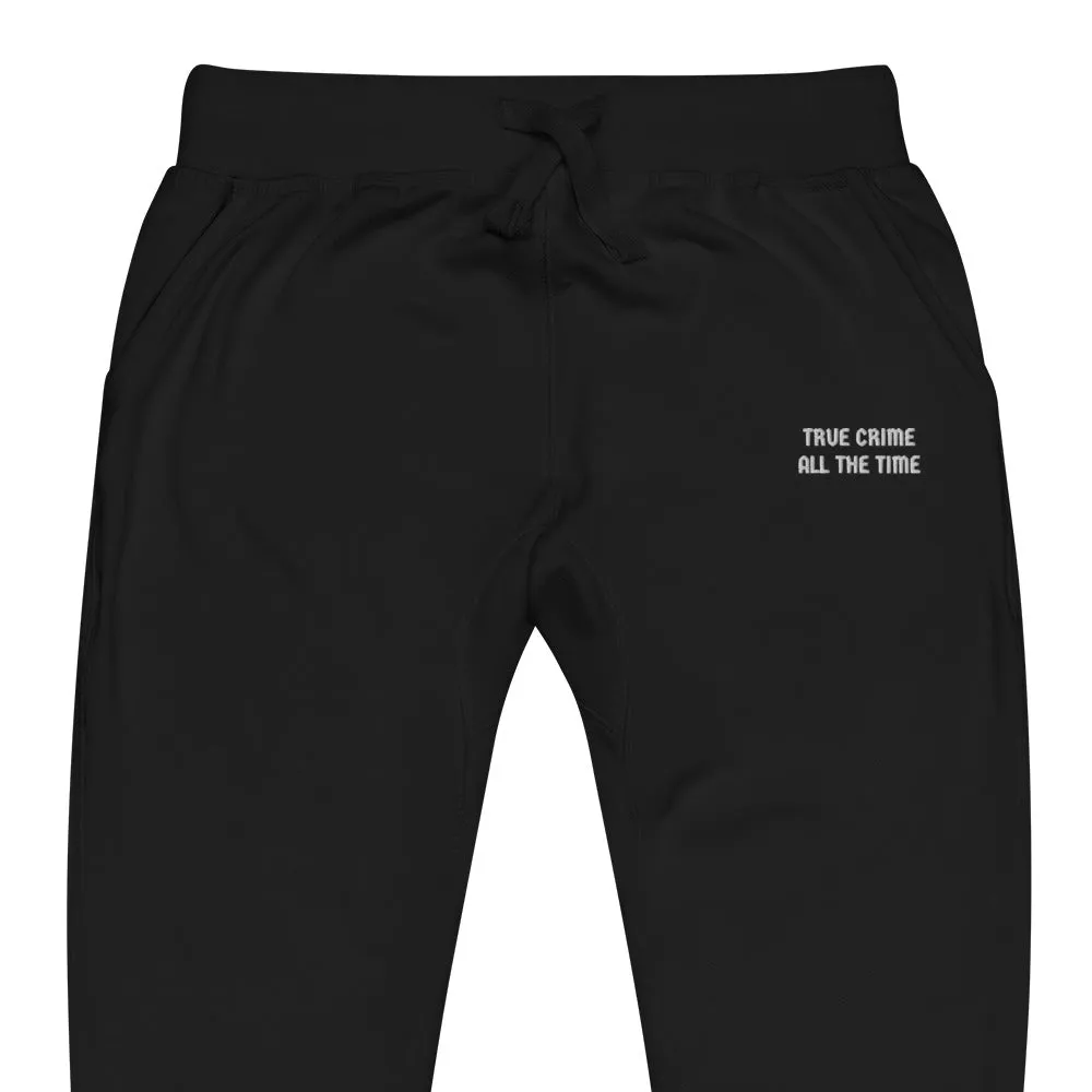 True Crime All The Time Sweatpants