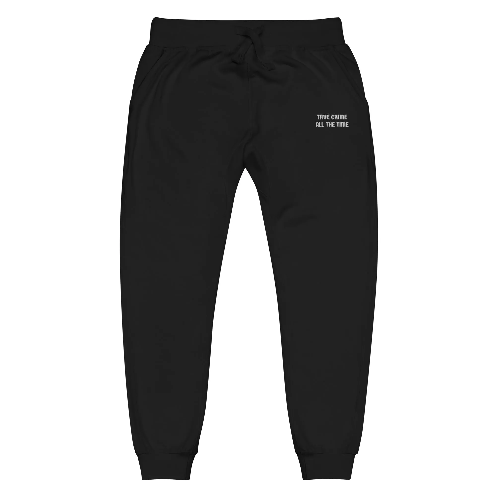 True Crime All The Time Sweatpants